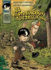 Wojenna Odyseja.. T.8 Na partyzanckich ścieżkach