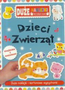 Duże naklejki dla małych rączek - Dzieci zwierząt