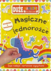Duże naklejki dla małych.. - Magiczne jednorożce
