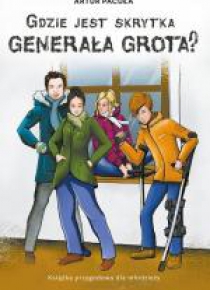 Gdzie jest skrytka Generała Grota?