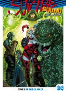 Suicide Squad. Oddział Samobójców.Płonąca baza