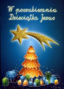 W poszukiwaniu Dzieciątka Jezus
