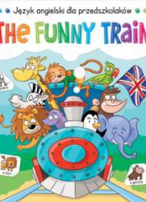 The Funny Train. J. ang. dla przedszkolaków 5-6lat