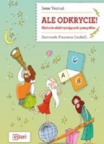 Ale odkrycie! Historie elektryzujących pomysłów