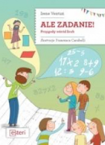 Ale zadanie! Przygody wśród liczb