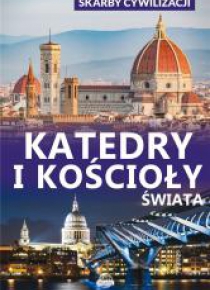 Skarby cywilizacji. Katedry i kościoły świata