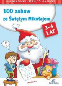 100 zabaw ze Świętym Mikołajem 3-4 lat