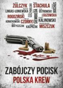 Zabójczy pocisk. Polska krew