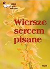Wiersze sercem pisane 9. Antologia poetów współ.
