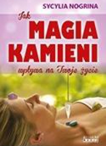 Jak Magia kamieni wpływa na Twoje życie