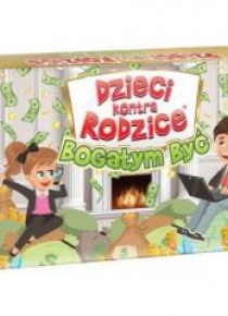 Dzieci kontra rodzice. Bogatym być