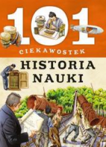 101 ciekawostek. Historia nauki