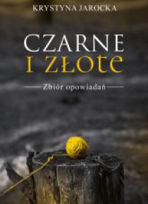 Czarne i złote. Zbiór opowiadań