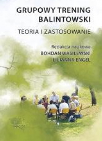 Grupowy trening balintowski. Teoria i zastosowanie