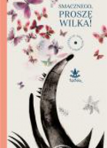Smacznego, Proszę Wilka