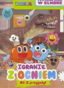 Gumball. Igranie z ogniem