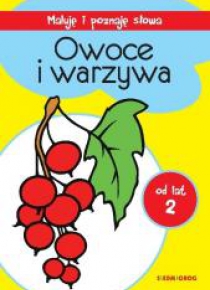 Maluję i poznaję słowa. Owoce i warzywa