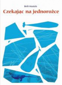 Czekając na jednorożce