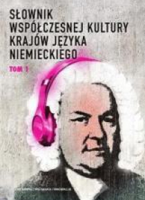 Słownik współczesnej kultury krajów j.niem. T.1