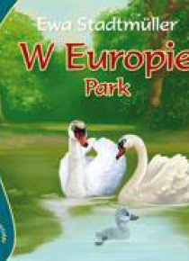 Zwierzaki-dzieciaki - W Europie. Park