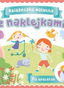 Książeczka malucha z naklejkami. Na spacerze