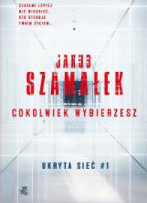 Ukryta sieć T.1 Cokolwiek wybierzesz