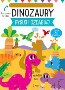 Rysuj i ozdabiaj. Szablony. Dinozaury