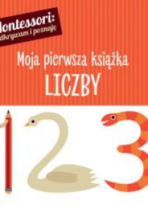 Montessori. Moja pierwsza książka. Liczby