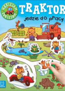 Naklejam - odklejam. Traktor jedzie do pracy