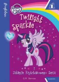 Twilight Sparkle i zaklęcie kryształowego serca