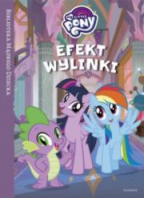 My Little Pony. Efekt wylinki