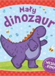 Mały dinozaur. Wesołe rymy