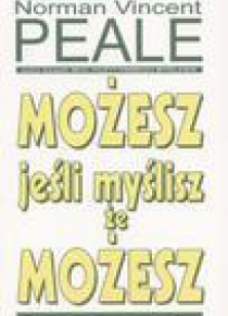 Możesz jeśli myślisz że możesz