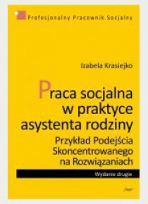 Praca socjalna w praktyce asystenta rodziny