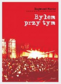 Byłem przy tym