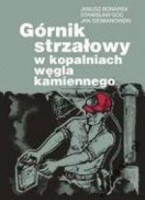 Górnik strzałowy w kopalniach węgla kamiennego