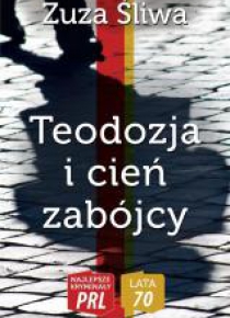 Najlepsze kryminały PRL. Teodozja i cień zabójcy
