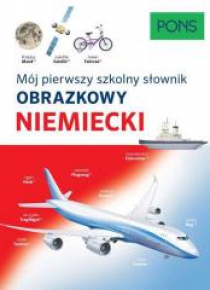 Mój pierwszy szkolny słownik obrazkowy niemiecki