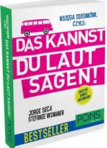 Księga idiomów, czyli: Das Kannst du Laut Sagen!