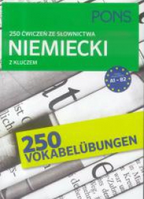 250 ćwiczeń ze słownictwa z kluczem. Niemiecki