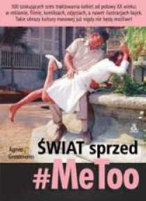 Świat sprzed #MeToo
