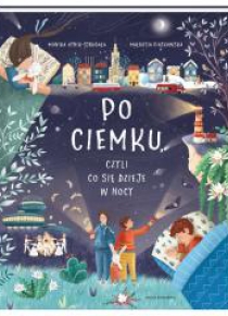 Po ciemku, czyli co się dzieje w nocy