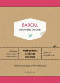 Babciu, opowiedz o sobie
