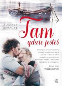 Tam gdzie jesteś