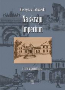 Na skraju Imperium i inne wspomnienia w.2019