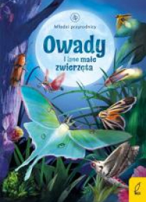 Młodzi przyrodnicy. Owady i inne małe zwierzęta