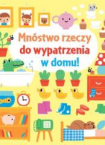 Mnóstwo rzeczy do wypatrzenia w domu!