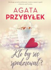 Kto by sie spodziewał?