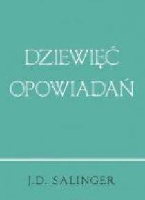 Dziewięć opowiadań (wydanie jubileuszowe)