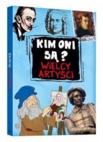 Kim oni są? Wielcy artyści